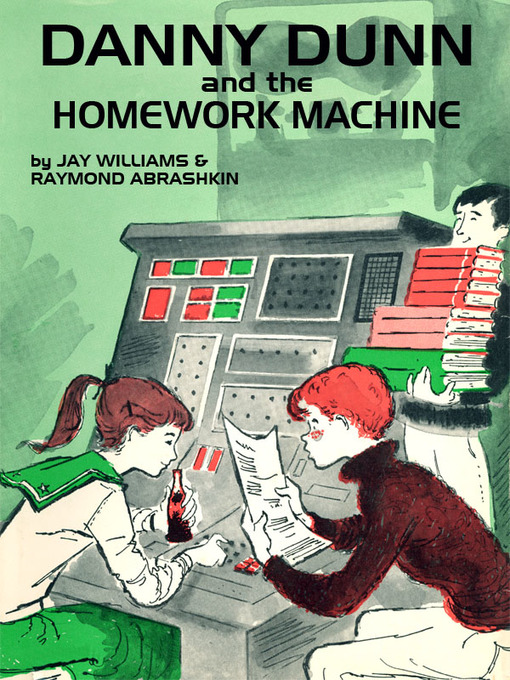 Title details for Danny Dunn and the Homework Machine by Raymond Abrashkin - Wait list